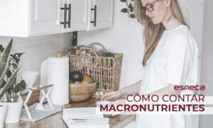 te enseñamos cómo contar macros para conseguir una dieta sana