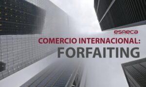 qué es el forfaiting en comercio internacional