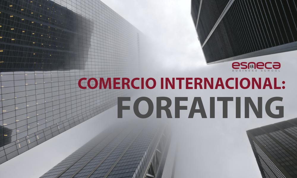 ¿Qué es el forfaiting en el comercio internacional?