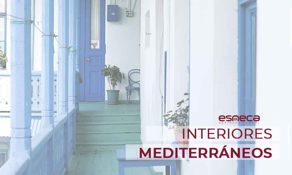 Las características más importantes de los interiores mediterráneos