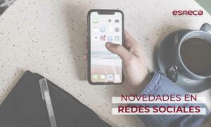 Te explicamos las últimas novedades en redes sociales