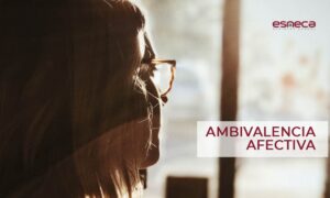 Descubre qué es la ambivalencia afectiva