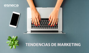 Conoce las tendencias de marketing del momento