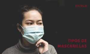 analizamos los tipos de mascarillas que existen